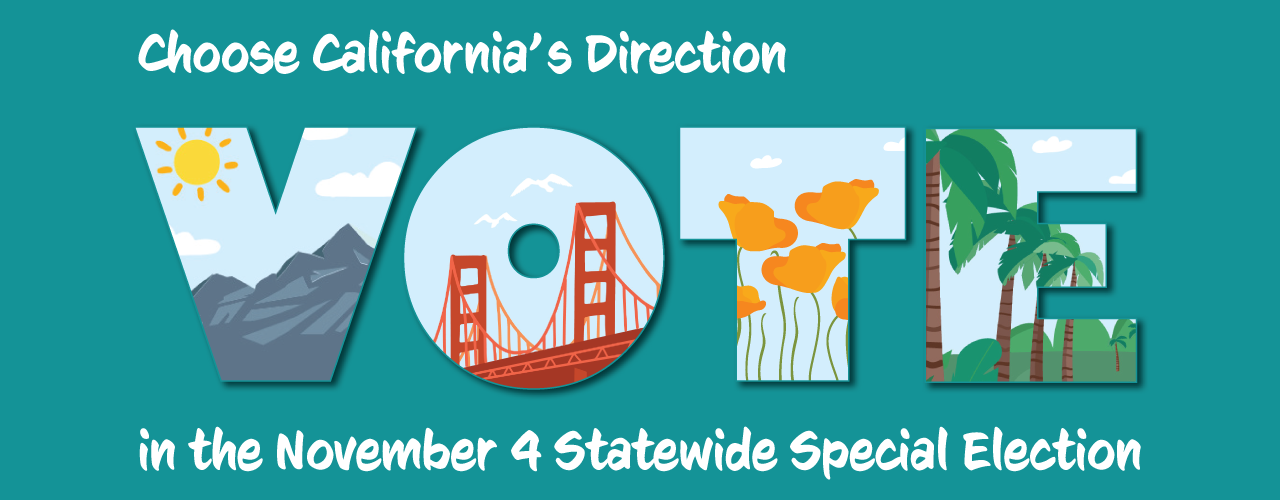 Graphic with slogan - Choose California's Direction VOTE in the November 4 Statewide Special Election