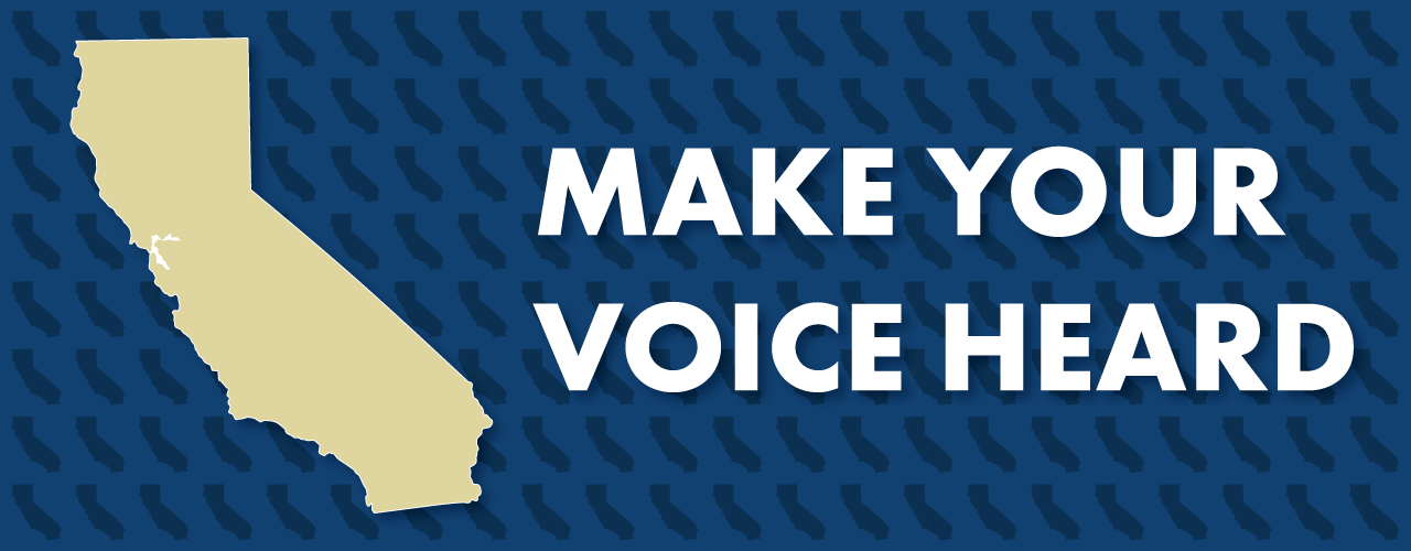 Graphic displaying California and 'Make Your Voice Heard'