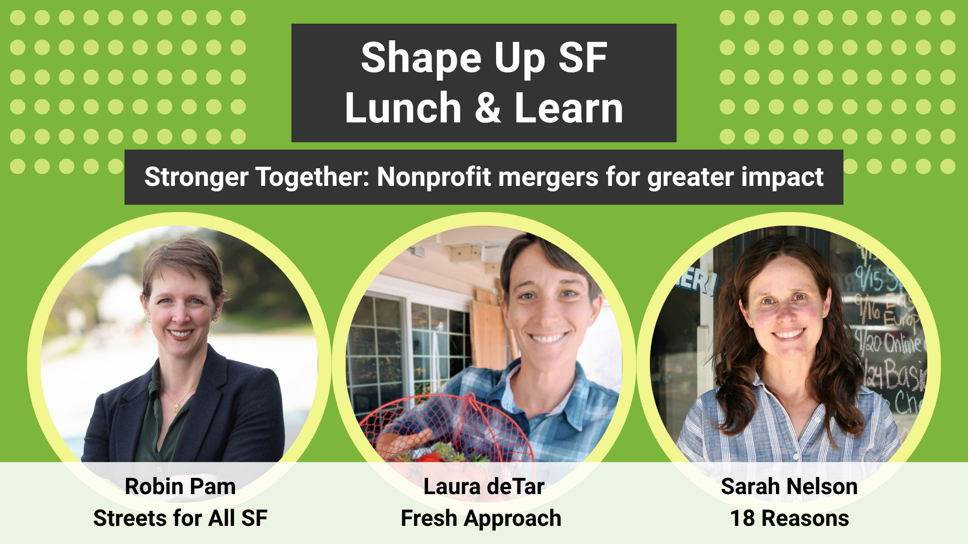 Panelists Robin Pam from Streets for All SF and Laura deTar from Fresh Approach. Moderator Sarah Nelson from 18 Reasons.