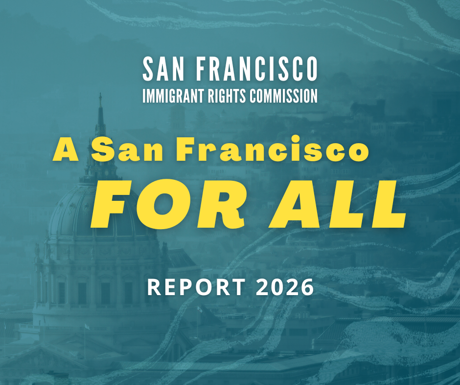 San Francisco Immigrant Rights Commission 2026 Annual Report cover image, "A San Francisco For All" with a blue backdrop over a photo of City Hall.