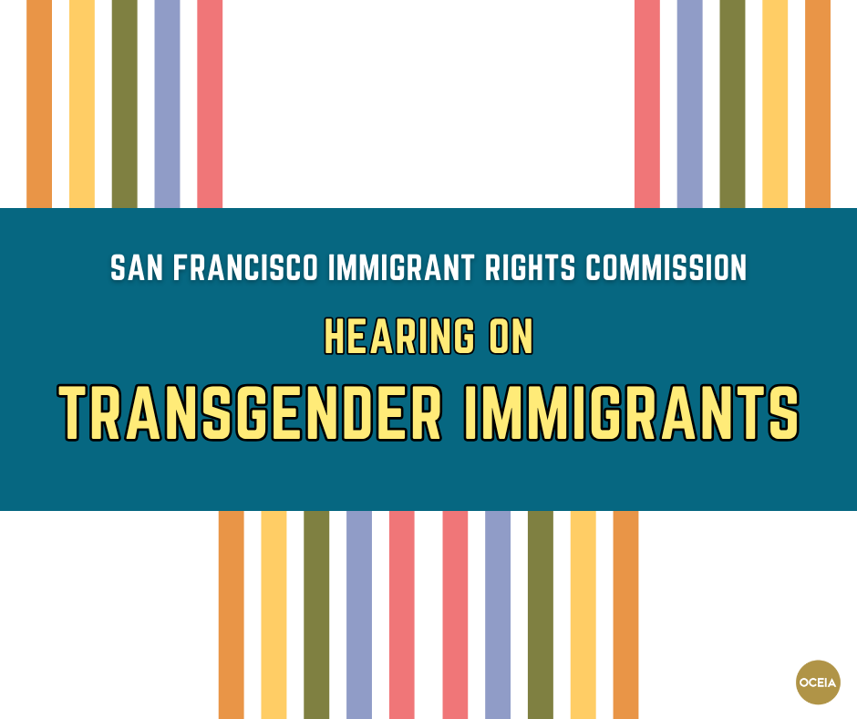 Graphic with white background and colorful striped that reads "San Francisco Immigrant Rights Commission Special Hearing on Transgender Immigrants."