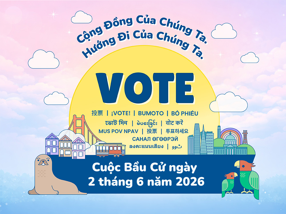 Graphic for the June 2, 2026 Election containing cartoon depictions of San Francisco and the slogan Our Community. Our Direction. and the word vote in Vietnamese