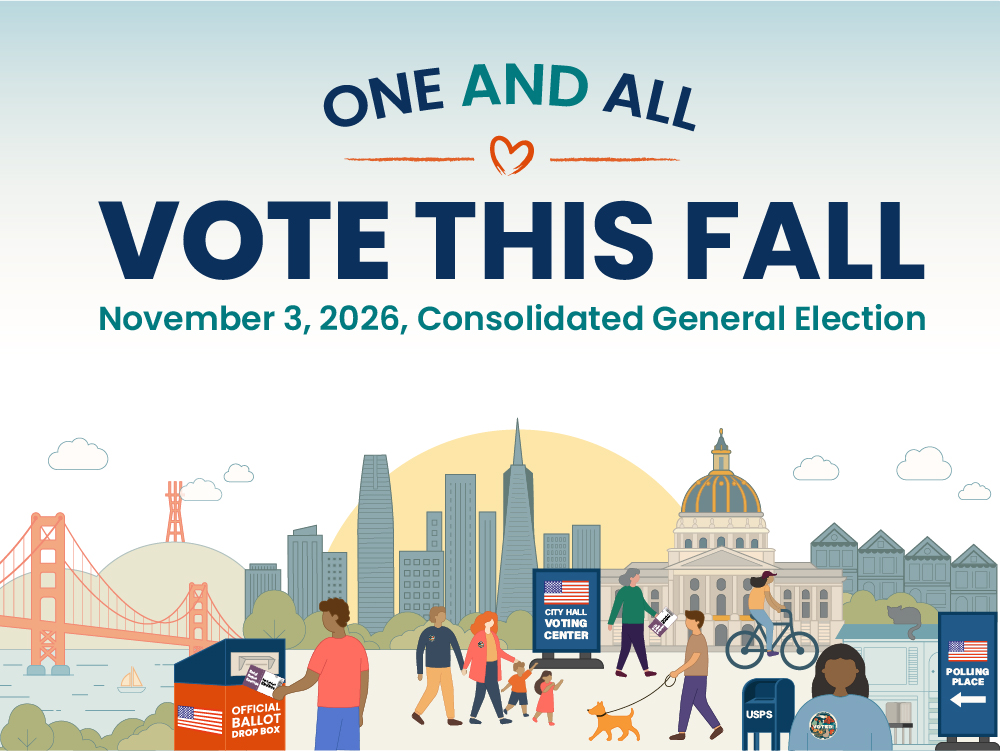 Grapikong nagtatampok ng mga palatandaan ng San Francisco at iba't ibang residente na nakikilahok sa pagboto, na may tagline na: "Isa at Lahat. Bumoto Ngayong Taglagas. Nobyembre 3, 2026, Pinagsama-samang Pangkalahatang Halalan."