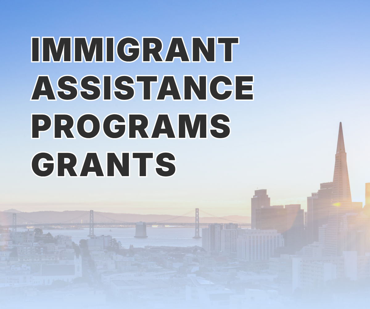 San Francisco skyline in the background, with a blue wash. Bold text in black reads: "Immigrant Assistance Programs Grants."