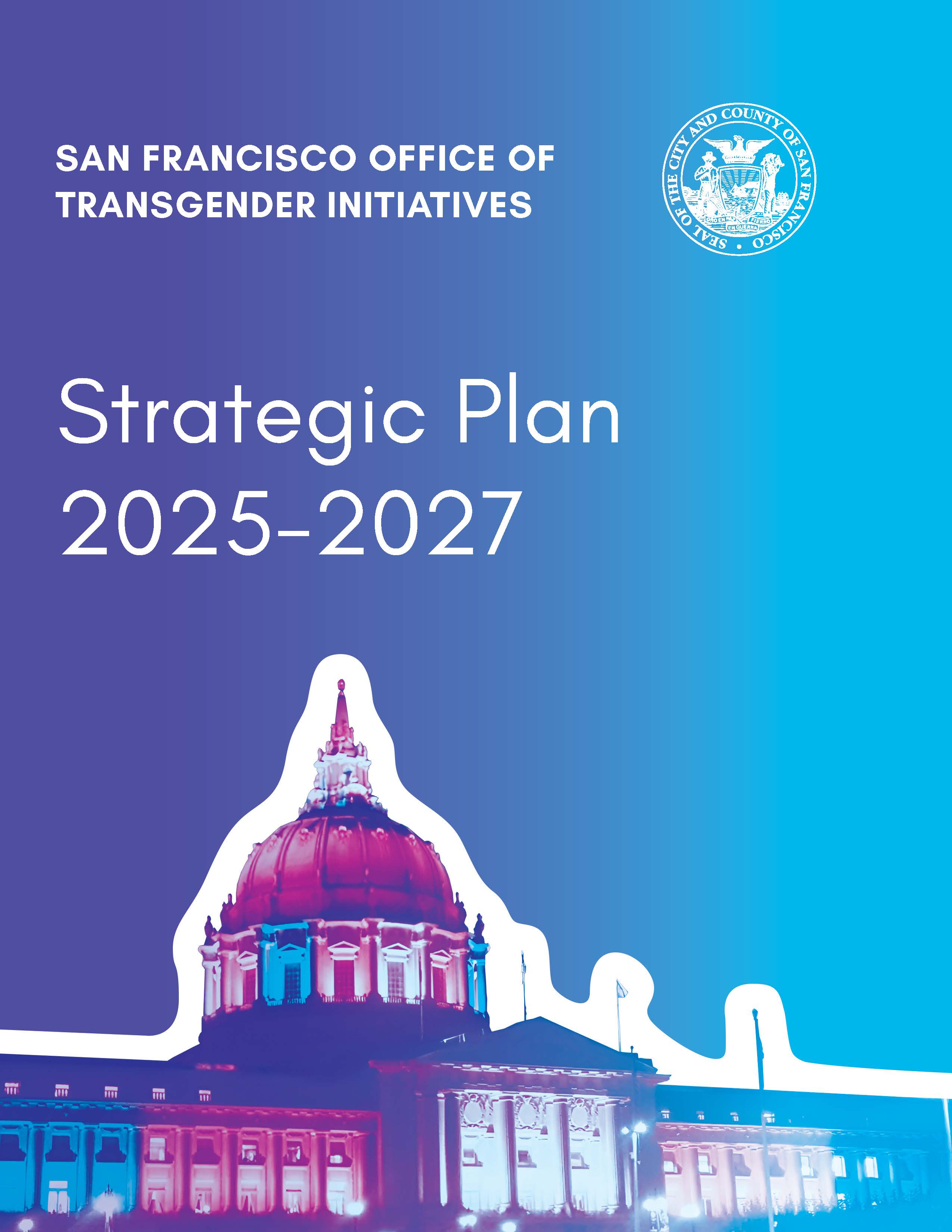 San Francisco Office of Transgender Initiatives Strategic Plan 2025-2027, blue page with the title text above an image of San Francisco City Hall