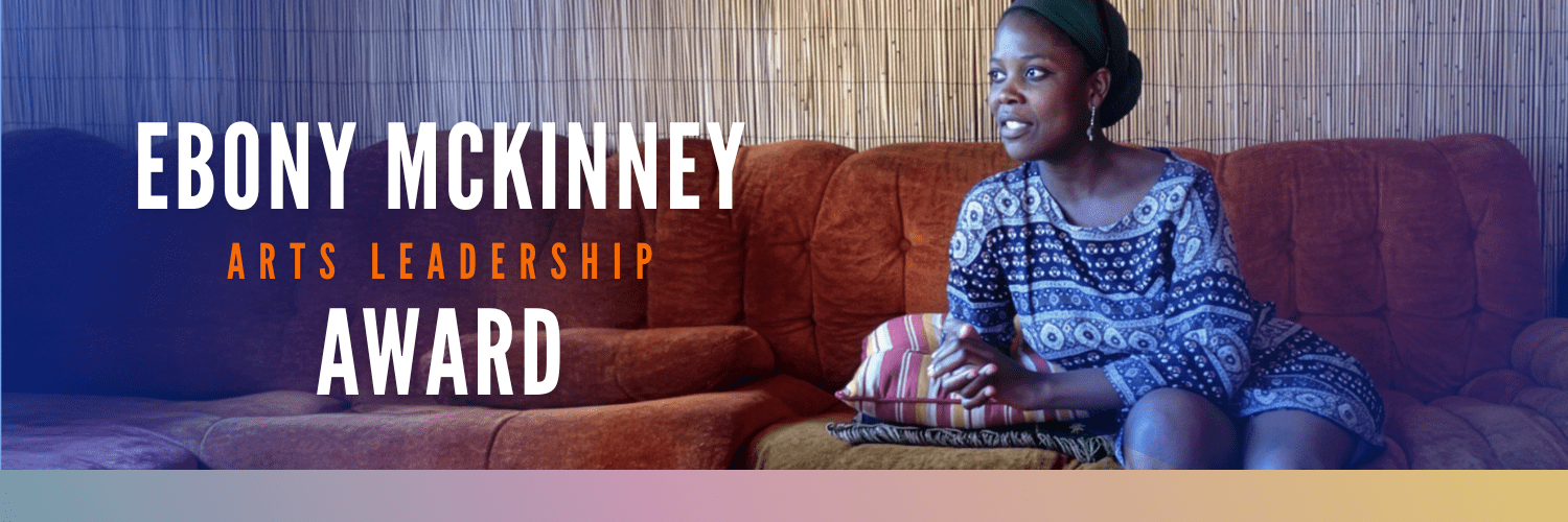 Ebony McKinney Arts Leadership Award