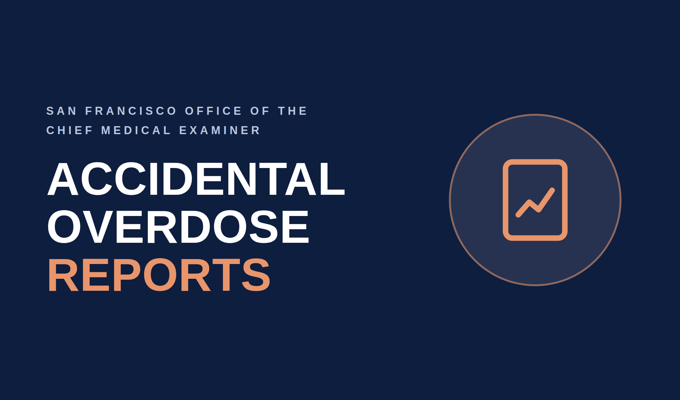 Graphic with text "San Francisco Office of the Chief Medical Examiner Accidental Overdose Reports"