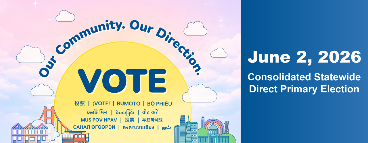 Slogan for the June 2, 2026, Election with a decorative background of SF landmarks and the Sun. The slogan is "Our Community. Our Direction. Vote"