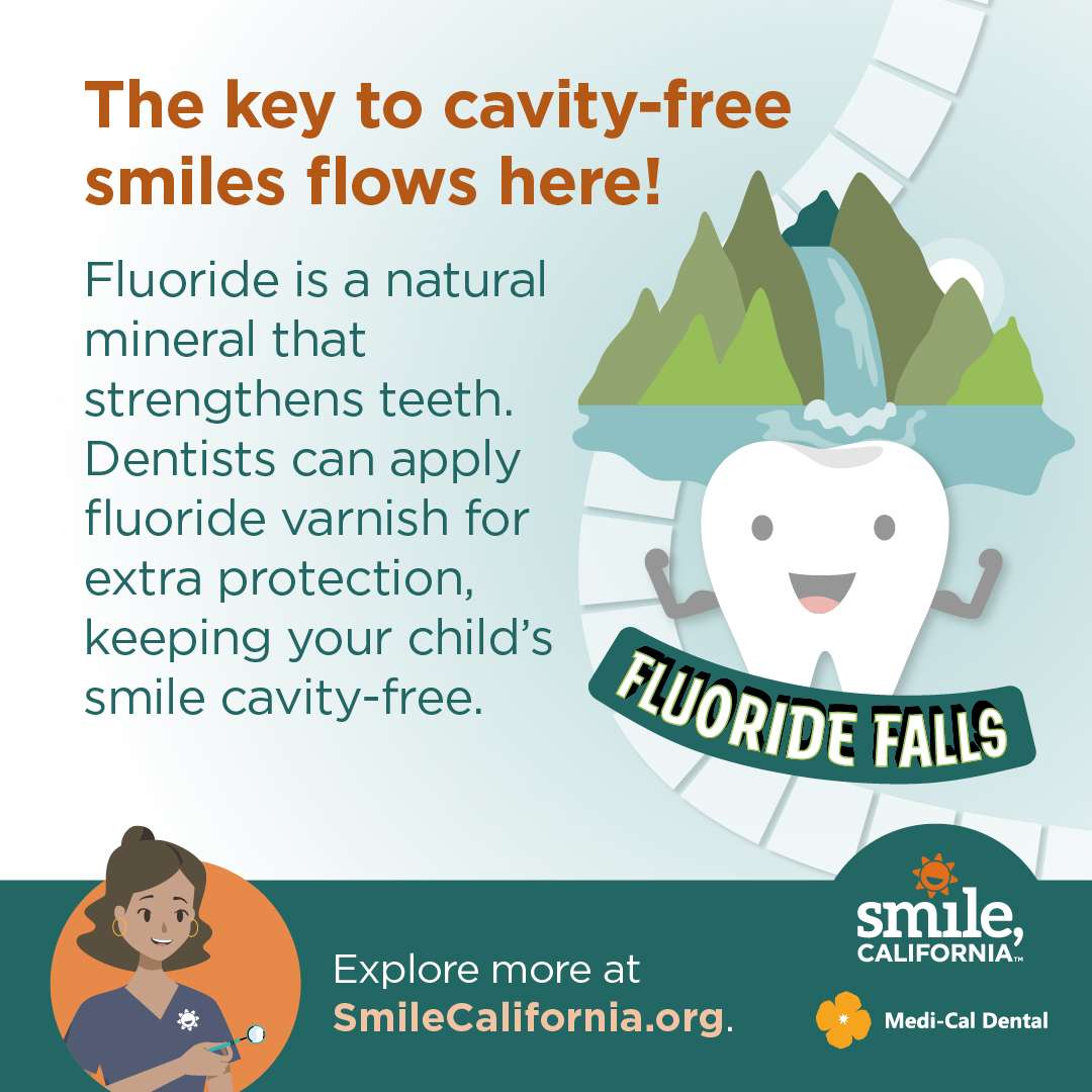 Image says: The key to cavity-free smiles flows here! Fluoride is a natural mineral that strengthens teeth. Dentists can apply fluoride varnish for extra protection, keeping your child's smile cavity-free.